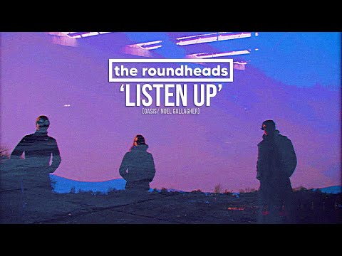 The Roundheads - Listen Up (Oasis cover)