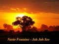 Nasio Fontaine Jah Jah See