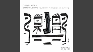 Cartoon - Damn Yeah - Yellowsix Remix video