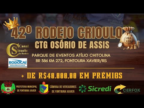 42° Rodeio Crioulo  - CTG Osório De Assis - Fontoura Xavier / RS
