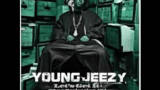 Young jeezy-That's how ya feel