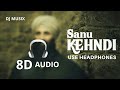 Sanu Kehandi 8D Audio Kesari Akshay Kumar Parineeti Chopra
