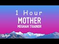Meghan Trainor - Mother (Lyrics) 
