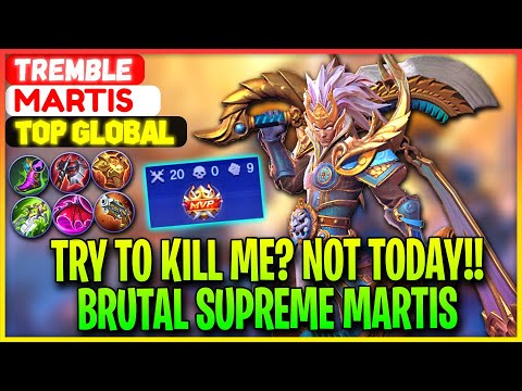 Try to Kill Me? Not Today!! Brutal Supreme Martis - Top Global Martis Tremble - Mobile Legends