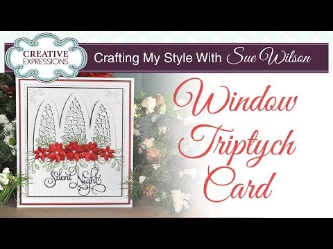 Window Triptych Card | Crafting My Style with Sue Wilson