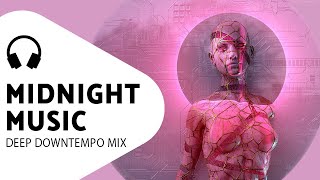 Deep Bass Music — Midnight Oil — Insightful Downtempo Playlist