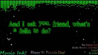 The Galway Girl (Celtic Thunder, 2015 ed.)Lyrics!