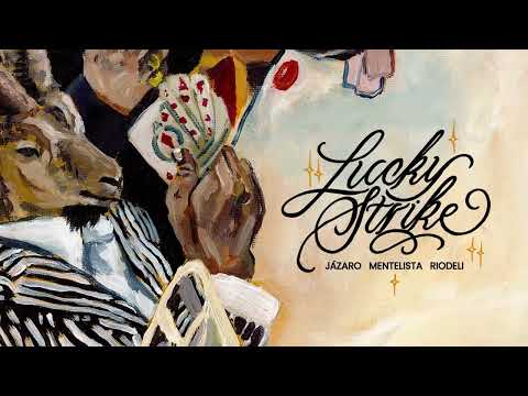 Jázaro, Mentelista, Riodeli - Lucky Strike (Full Album)