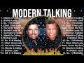 Modern Talking Best Songs Modern Talking Top Hits Modern Talking Playlist Collection