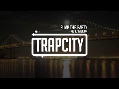 Kid Kamillion - Pump This Party