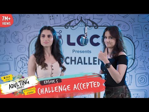 Dice Media | Adulting | Web Series | S02E05 - Challenge Accepted  | Season Finale
