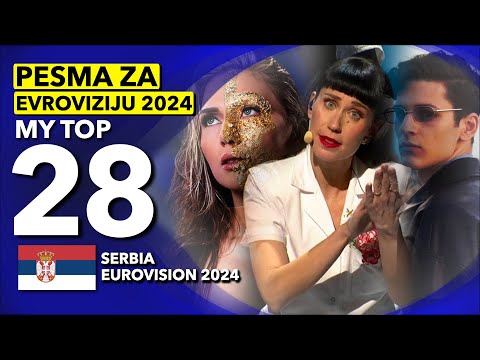 🇷🇸 Pesma Za Evroviziju 2024 | My Top 28 (Serbia Eurovision 2024)