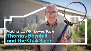 Meet the Top 6: Thomas Barnhill and the QuikSizer | MAKING IT… WITH LOWE'S (Round 2)