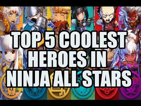 Top 5 Coolest Heroes In Ninja All Stars
