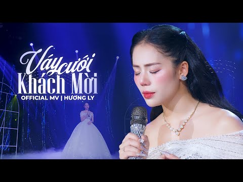 VÁY CƯỚI KHÁCH MỜI  - HƯƠNG LY | OFFICIAL MV MUSIC | Em chờ anh nhưng... Thanh xuân không đợi em...