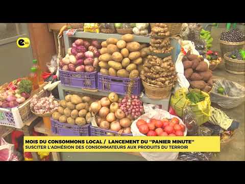 Mois du consommons local / lancement du "panier minute": susciter l'adhésion des consommateurs aux produits du terroir