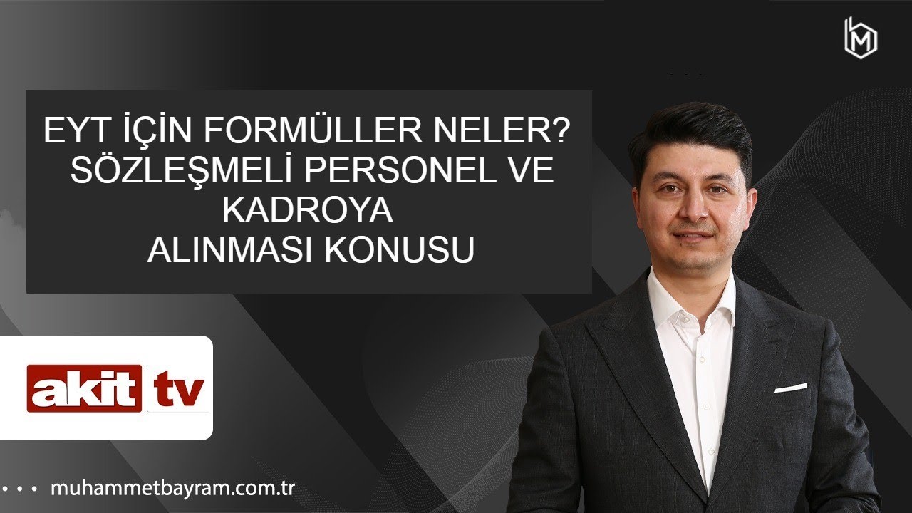 EYT için formüller neler? Sözleşmeli Personel ve kadroya alınması konusu