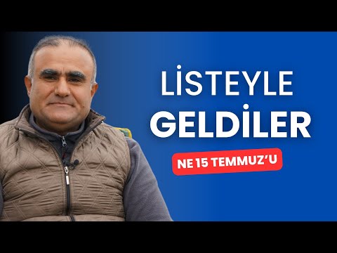 Listeyle geldiler; ne 15 Temmuz'u | ÖZEL RÖPORTAJ