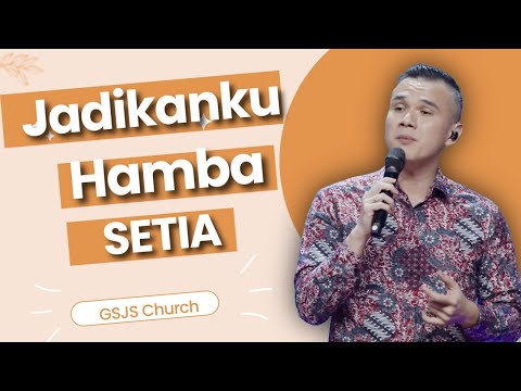 Jadikanku Hamba Setia (Basuh Aku Di Dalam DarahMu) | GSJS Church