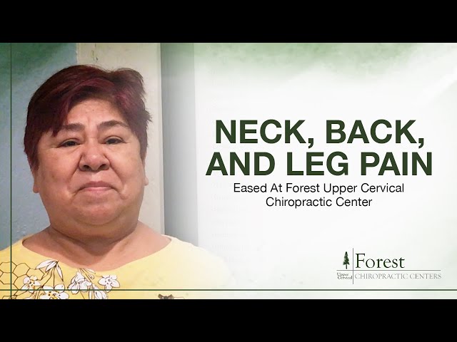 Neck, Back, And Leg Pain Eased At Forest Upper Cervical Chiropractic Center