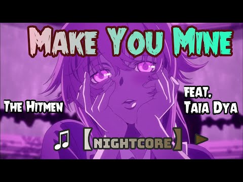 ♫【Nightcore】► The Hitmen feat. Taia Dya - Make You Mine (SPEED UP)