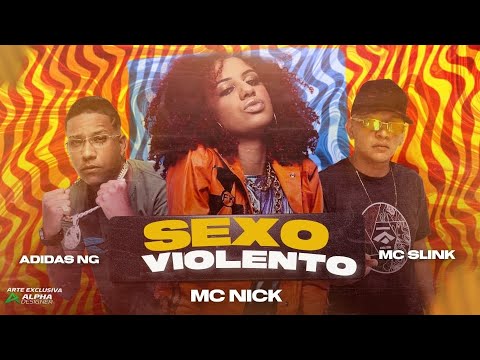 MC ADIDAS NG, MC SLINK JP E MC NICK - SEXO VIOLENTO - REMIX BREGA FUNK