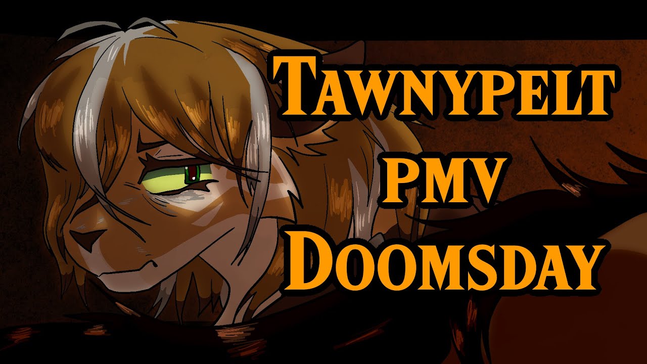 Hidden Moon: Tawnypelt PMV - Doomsday