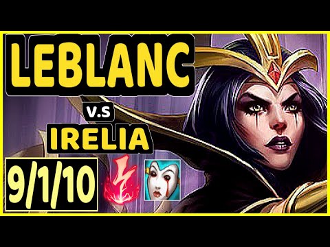 BACA (LEBLANC) vs IRELIA - 9/1/10 KDA MID GAMEPLAY - EUW Ranked GRANDMASTER