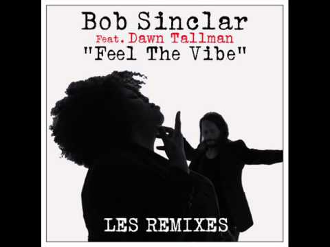 Bob Sinclar feat Dawn Tallman - Feel The Vibe (Rafael Lambert Remix)