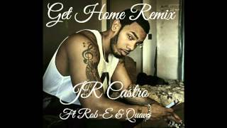 Get Home Remix (JR Castro ft. Rob-E &amp; Quavo)