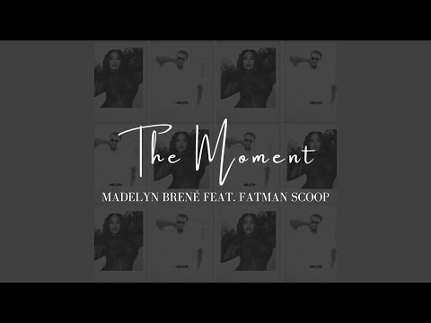 The Moment (feat. Fatman Scoop)