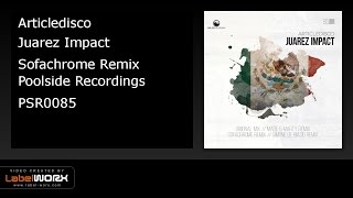 Articledisco - Juarez Impact (Sofachrome Remix)