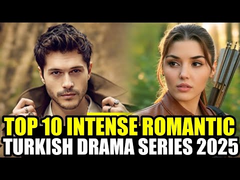 Top 10 Intense Romantic Turkish Drama Series of 2025 With English Subtitles