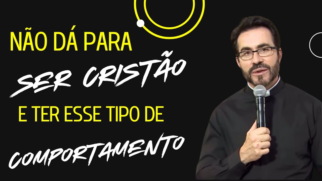 Não dá para ser Cristão e ter este comportamento!