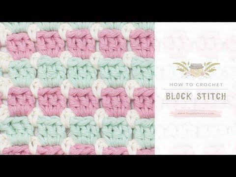 How To: Crochet The Block Stitch | Easy Tutorial by Hopeful Honey