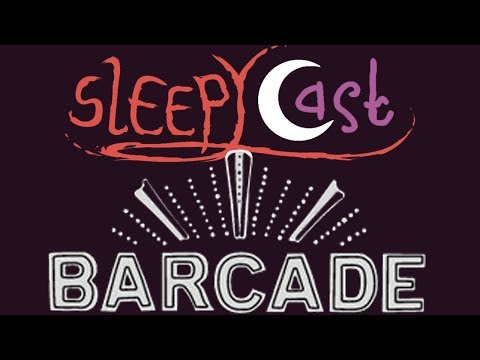 Barcade Story - Best of SleepyCast