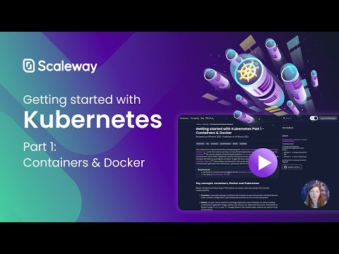 Getting started with Kubernetes: Part 1 - Containers & Docker