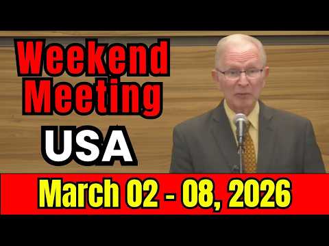 Weekend Meeting 2026 | Watchtower Study MARCH 2-8 | USA