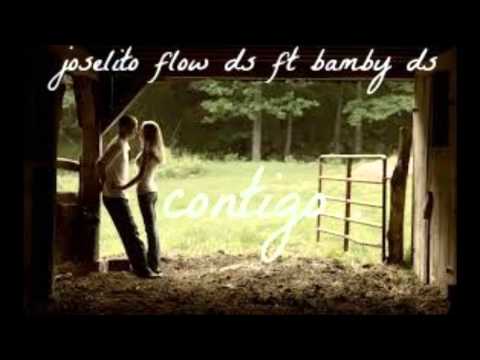 joselito flow ds ft bamby ds  (contigo )
