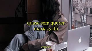 maria gadú - quase sem querer [LETRA-LEGENDADO]