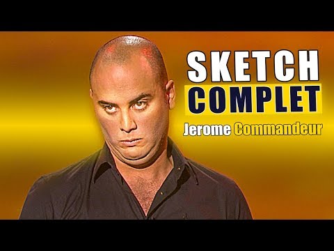 JEROME COMMANDEUR ! SKETCH COMPLET