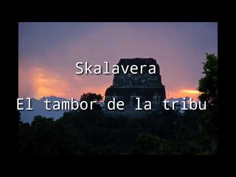 El tambor de la tribu.  Skalavera( letra)