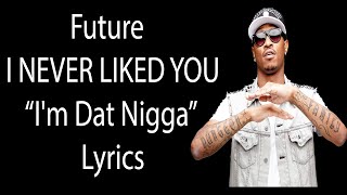 I&#39;m Dat Nigga Lyrics – Future