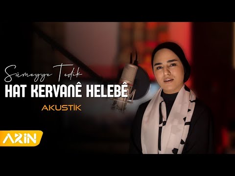 Sümeyye Tedik - Hat Kerwanê Helebê (AKUSTİK)