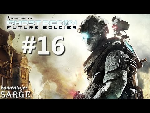 Zagrajmy w Ghost Recon: Future Soldier odc. 16 - W samotności pod osłoną nocy