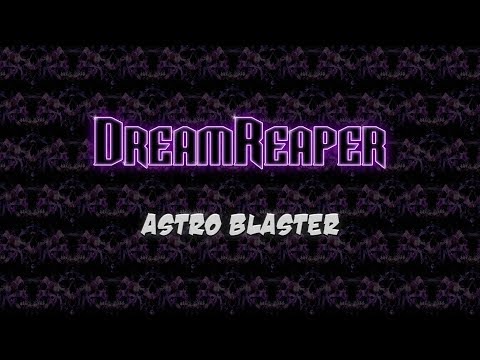 DreamReaper - Astro Blaster [Darksynth]