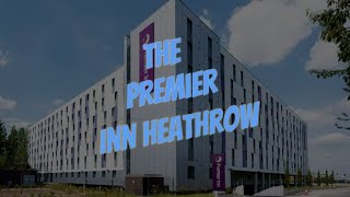 What's Inside Premier Inn Hotel Heathrow London
