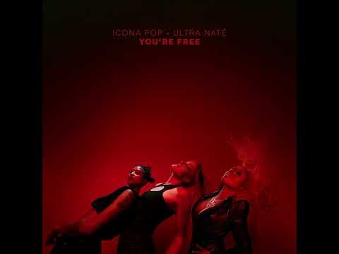 Icona Pop & Ultra Naté - You're Free (Audio)