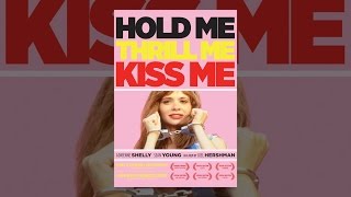 Hold Me, Thrill Me, Kiss Me