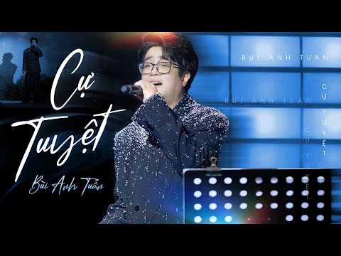 CỰ TUYỆT - BÙI ANH TUẤN Cover Hit Của HỒ NGỌC HÀ Quá Da Diết Khiến Trái Tim Người Nghe Nhói Đau
